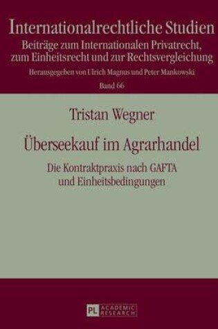 Cover of Uberseekauf Im Agrarhandel: Die Kontraktpraxis Nach Gafta Und Einheitsbedingungen