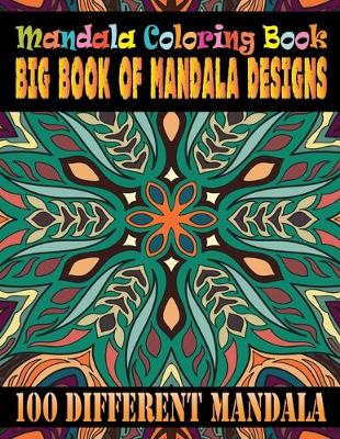 Book cover for Mandala Coloring Book Big Book Of Mandala Designs 100 Different Mandala