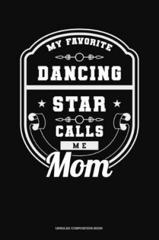 Cover of My Favorite Dancing Star Calls Me Mom