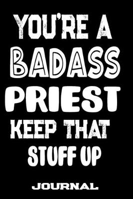 Book cover for You're A Badass Priest Keep That Stuff Up