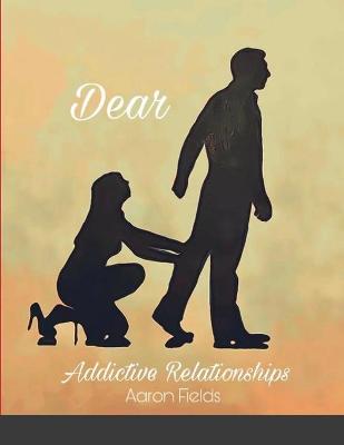 Book cover for Dear Addictive Relationships