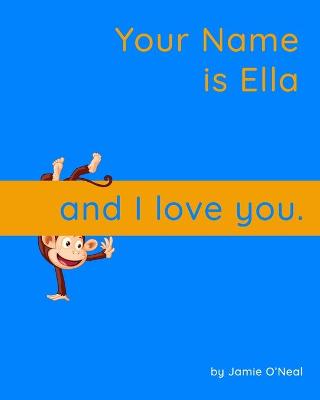 Book cover for Your Name is Ella and I Love You.