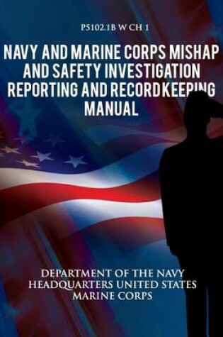 Cover of Navy and Marine Corps Mishap and Safety Investigation, Reporting, and Record Keeping Manual