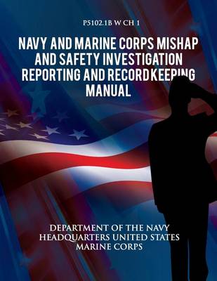 Book cover for Navy and Marine Corps Mishap and Safety Investigation, Reporting, and Record Keeping Manual