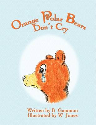 Cover of Orange Polar Bears Don't Cry