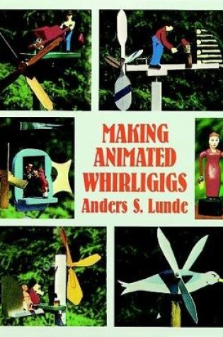 Cover of Making Animated Whirligigs