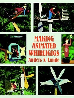 Cover of Making Animated Whirligigs