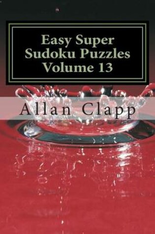 Cover of Easy Super Sudoku Puzzles Volume 13