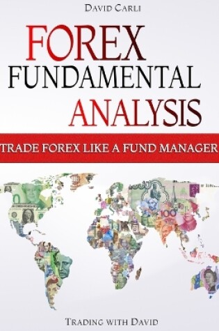 Cover of Forex Fundamental Analysis - Trade Forex Like a Fund Manager