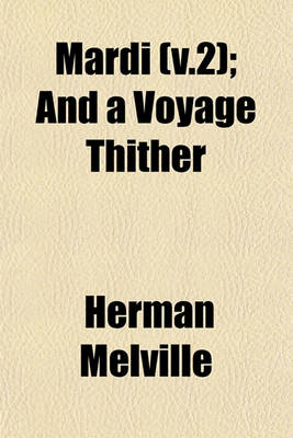 Book cover for Mardi (V.2); And a Voyage Thither