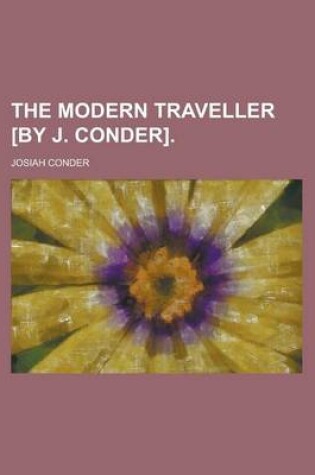 Cover of The Modern Traveller [By J. Conder].