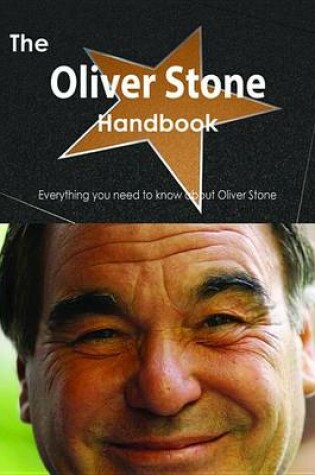 Cover of The Oliver Stone Handbook - Everything You Need to Know about Oliver Stone