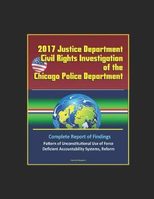 Book cover for 2017 Justice Department Civil Rights Investigation of the Chicago Police Department