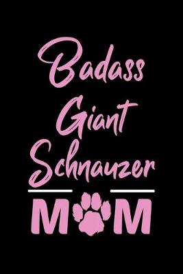 Book cover for Badass Giant Schnauzer Mom