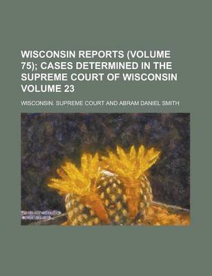 Book cover for Wisconsin Reports (Volume 75) Volume 23