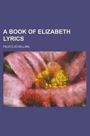 Cover of A Book of Elizabeth Lyrics