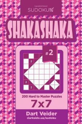 Cover of Sudoku Shakashaka - 200 Hard to Master Puzzles 7x7 (Volume 2)