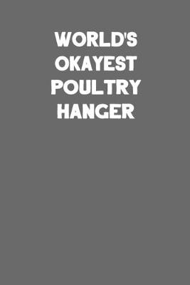 Book cover for World's Okayest Poultry Hanger