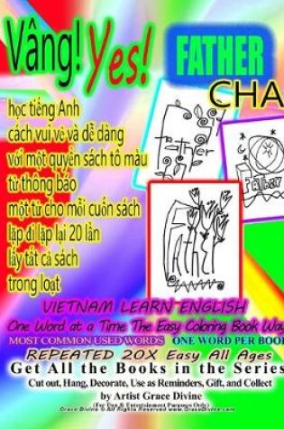 Cover of VIETNAMESE LEARN ENGLISH One Word at a Time The Easy Coloring Book Way MOST COMMON USED WORD ONE WORD PER BOOK REPEATED 20X Easy All Ages Get All the Books in the Series Cut out, Decorate, Use as Reminders, Gift, and Collect by Artist Grace Divine