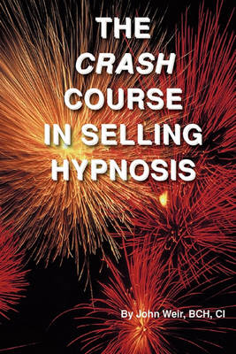 Book cover for The Crash Course in Selling Hypnosis