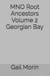 Book cover for MNO Root Ancestors Volume 2 Georgian Bay