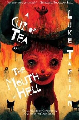 Cover of A Cup of Tea at the Mouth of Hell (Or, an Account of Catastrophe by Stoudemire McCloud, Demon)