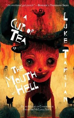 Book cover for A Cup of Tea at the Mouth of Hell (Or, an Account of Catastrophe by Stoudemire McCloud, Demon)
