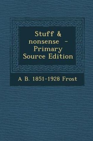 Cover of Stuff & Nonsense - Primary Source Edition
