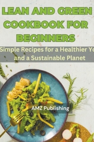 Cover of Lean and Green Cookbook for Beginners