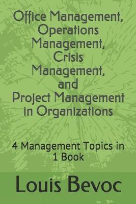 Book cover for Office Management, Operations Management, Crisis Management, and Project Management in Organizations