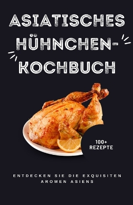 Book cover for Asiatisches Hühnchen Kochbuch