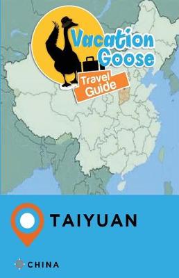 Book cover for Vacation Goose Travel Guide Taiyuan China