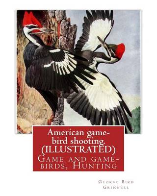 Book cover for American game-bird shooting. By George Bird Grinnell (ILLUSTRATED)