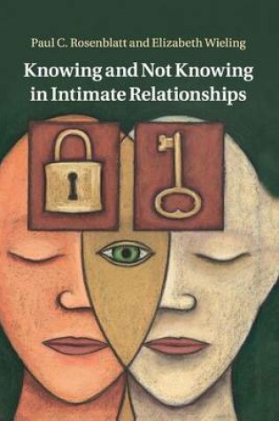 Cover of Knowing and Not Knowing in Intimate Relationships