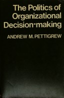 Book cover for Politics of Organizational Decision Making