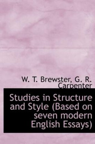 Cover of Studies in Structure and Style (Based on Seven Modern English Essays)