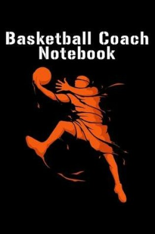 Cover of Basketball Coach Notebook
