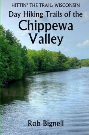 Cover of Day Hiking Trails of the Chippewa Valley
