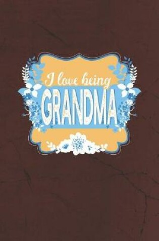 Cover of I Love Being Grandma