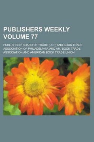 Cover of Publishers Weekly Volume 77