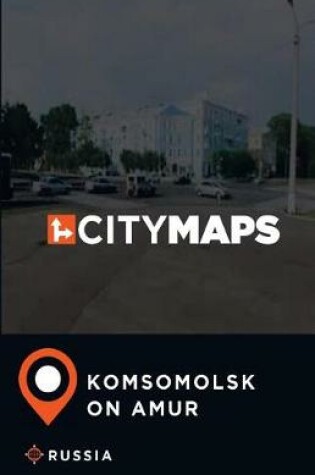 Cover of City Maps Komsomolsk-On-Amur Russia