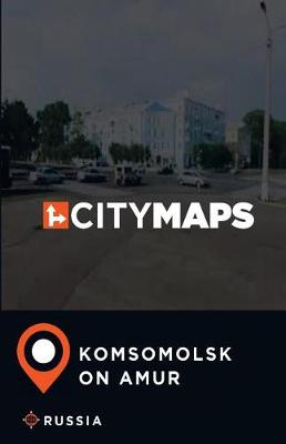 Book cover for City Maps Komsomolsk-On-Amur Russia