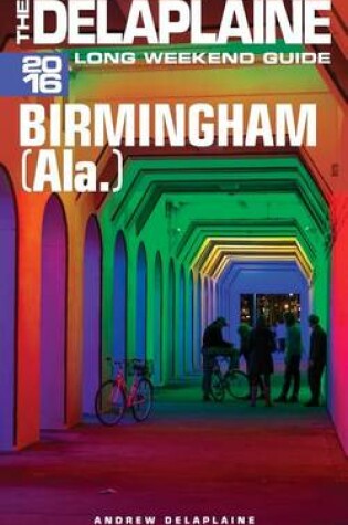 Cover of Birmingham (Ala) - The Delaplaine 2016 Long Weekend Guide