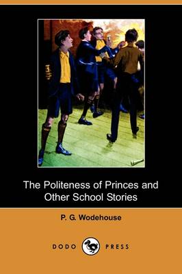 Book cover for The Politeness of Princes and Other School Stories (Dodo Press)
