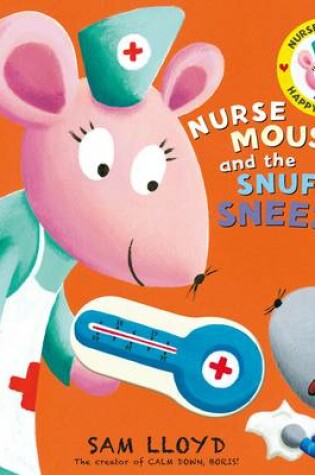 Cover of Nurse Mousey and the Snuffly Sneeze