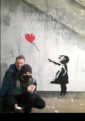 Book cover for Banksy - l'Artista Senza Volto