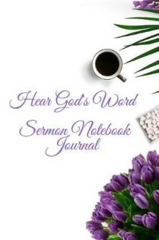 Cover of Hear God's Word - Sermon Notebook Journal