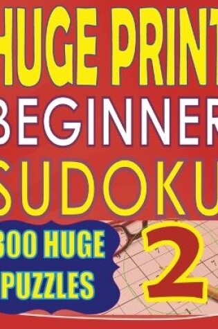 Cover of Huge Print Beginner Sudoku 2