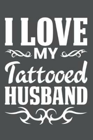 Cover of I Love My Tattooed Husband