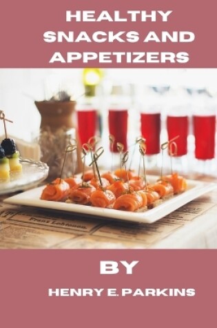 Cover of Healthy Snacks and Appetizers